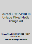 Journal : 5x8 SPIDER: Unique Mixed Media Collage Art