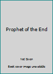 Mass Market Paperback Prophet of the End Book
