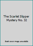 Hardcover The Scarlet Slipper Mystery No. 32 Book