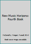 Hardcover New Music Horizons: Fourth Book