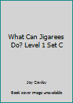 Paperback What Can Jigarees Do? Level 1 Set C Book