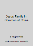 Paperback Jesus Family in Communist China Book