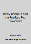 Binky Brothers and the Fearless Four "Lawrence