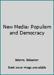Hardcover New Media: Populism and Democracy Book