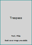 Hardcover Trespass Book