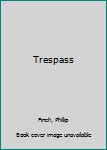 Trespass