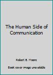 Hardcover The Human Side of Communication Book