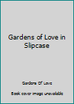 Hardcover Gardens of Love in Slipcase Book