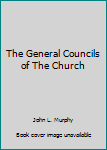 Hardcover The General Councils of The Church Book