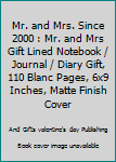 Mr. and Mrs. Since 2000 : Mr. and Mrs Gift Lined Notebook / Journal / Diary Gift, 110 Blanc Pages, 6x9 Inches, Matte Finish Cover