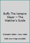 Hardcover Buffy The Vampire Slayer ~ The Watcher's Guide Book