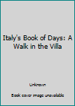 Italy's Book of Days: A Walk in the Villa