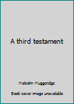 Unknown Binding A third testament Book