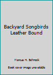 Hardcover Backyard Songbirds Leather Bound Book
