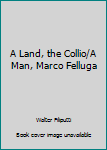 Unknown Binding A Land, the Collio/A Man, Marco Felluga Book