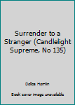 Paperback Surrender to a Stranger (Candlelight Supreme, No 135) Book