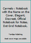 Paperback Carmelo : Notebook with the Name on the Cover, Elegant, Discreet, Official Notebook for Notes, Dot Grid Notebook, Book