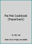 Paperback Pei Mei Cookbook (Paperback) Book
