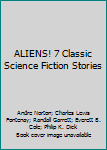 Paperback ALIENS! 7 Classic Science Fiction Stories Book