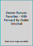 Hardcover Damon Runyon Favorites - With Forward By Walter Winchell Book