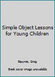 Paperback Simple Object Lessons for Young Children Book