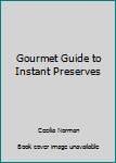 Hardcover Gourmet Guide to Instant Preserves Book