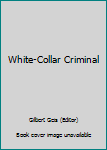 Unknown Binding White-Collar Criminal Book