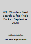 Hardcover Wild Wonders Read Search & find (Kids Books - September 2008) Book