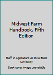 Hardcover Midwest Farm Handbook, Fifth Edition Book