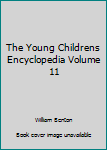 Hardcover The Young Childrens Encyclopedia Volume 11 Book