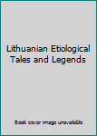 Unknown Binding Lithuanian Etiological Tales and Legends Book