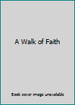 Paperback A Walk of Faith Book