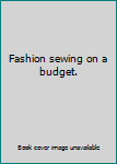 Paperback Fashion sewing on a budget. Book