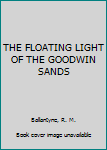 Hardcover THE FLOATING LIGHT OF THE GOODWIN SANDS Book