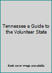 Unknown Binding Tennessee a Guide to the Volunteer State Book