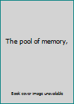 Hardcover The pool of memory, Book