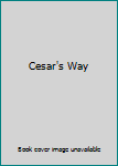Cesar's Way