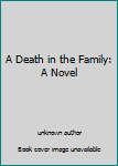Unknown Binding A Death in the Family: A Novel Book