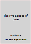 Hardcover The Five Senses of Love Book