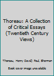 Hardcover Thoreau: A Collection of Critical Essays (Twentieth Century Views) Book