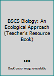 Paperback BSCS Biology: An Ecological Approach (Teacher's Resource Book) Book