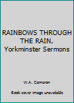 RAINBOWS THROUGH THE RAIN, Yorkminster Sermons
