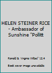 Unknown Binding HELEN STEINER RICE - Ambassador of Sunshine "Pollitt Book