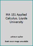 Unknown Binding MA 151 Applied Calculus, Loyola University Book