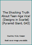 Mass Market Paperback The Shocking Truth About Teen-Age Vice! (Designs in Scarlet) (Pyramid Giant, G43) Book