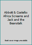 Unknown Binding Abbott & Costello: Africa Screams and Jack and the Beanstalk Book