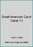 Hardcover Great American Court Cases V1 Book