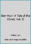 Ben-Hur: A Tale of the Christ, Vol. II