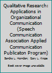 Qualitative Research: Applications in Organizational Life (The Hampton Press Communication Series (Communication and Social Organization Subseries).)