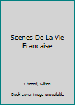 Hardcover Scenes De La Vie Francaise Book